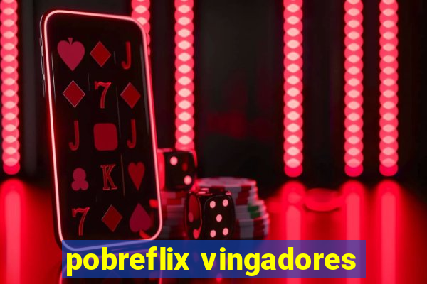 pobreflix vingadores